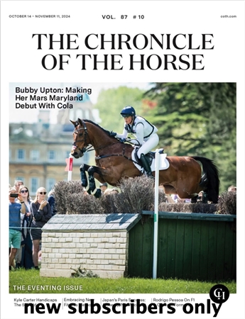 The Chronicle of the Horse is the industry leader in providing news coverage of national and international sport horse competitions. The magazine and web coverage offers everything from competition results to compelling features and thought-provoking commentary. A subscription includes the quarterly lifestyle magazine "Untacked."