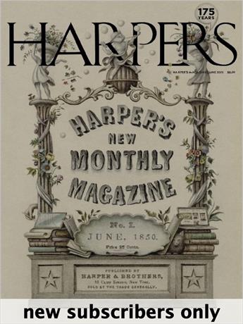 Harper's provides readers with a unique perspective on the world. Harper's editors sift through the culture's vast output of information, searching for gleaming points of significance. The emphasis at Harper's is on fine writing and original thought, and in its acclaimed essays, fiction, and reporting, Harper's continues to explore the issues and ideas in politics, science, and the arts that drive our national conversation. Subscription includes complete web access.