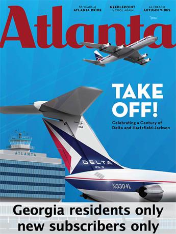 Atlanta keeps you current on the worlds of home, travel, entertainment, business and fashion. Each monthly issue includes tips on where to go and what to do in Atlanta -- the best of the city's arts, dining and entertainment offerings. 

Subscriptions limited to residents of Georgia. New subscribers only. One subscription per household.