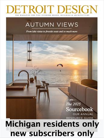 Each issue of Detroit Design invites you inside the region's most stunning residences, offering expert inspiration to transform your own space with elegance and style. We also present the annual Detroit Design Awards, highlighting top designs in home, exterior, interior, and commercial categories. A must-read for homeowners, designers, and design enthusiasts.

Subscriptions limited to residents of Michigan.  NEW subscribers only -- renewal orders will not be honored. One subscription per household.